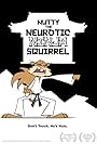 Nutty the Neurotic Ninja Squirrel (2008)