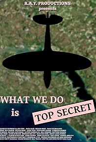 Primary photo for What We Do Is Top Secret