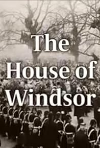 Primary photo for The House of Windsor