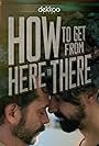 How to Get from Here to There (2019)