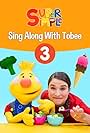 Sing Along With Tobee 3 - Super Simple (2019)