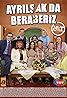 Ayrilsak da Beraberiz (TV Series 1999–2004) Poster