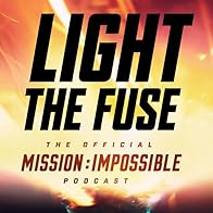 Primary photo for Light the Fuse - The Official Mission: Impossible Podcast