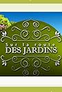 Sur La Route des Jardins (2015)