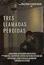 Martín Saracho in Tres Llamadas Perdidas (2016)