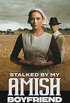 Stalked by My Amish Boyfriend