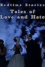 Bedtime Stories: Tales of Love and Hate (2024)