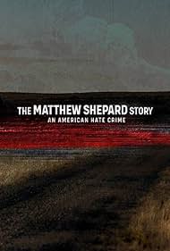 The Matthew Shepard Story: An American Hate Crime (2023)