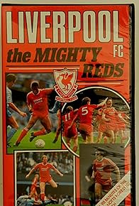 Primary photo for Liverpool FC: The Mighty Reds