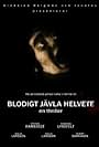 Blodigt jävla helvete (2008)