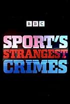 Sport's Strangest Crimes (2021)