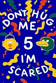 Primary photo for Don't Hug Me I'm Scared 5