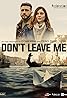 Don't Leave Me (TV Series 2022) Poster