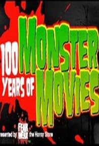 Primary photo for 100 Years of Monster Movies