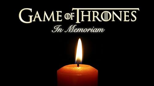 "Game of Thrones" In Memoriam