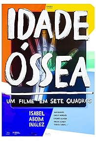 Primary photo for Idade Óssea - Um Filme em Sete Quadros