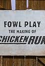 Fowl Play: The Making of Chicken Run (2000)