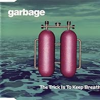 Primary photo for Garbage: The Trick Is to Keep Breathing