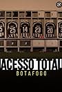 Acesso Total: Botafogo (2021)