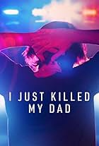 I Just Killed My Dad (2022)