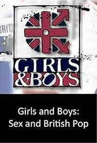 Girls and Boys: Sex and British Pop (2005)