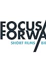 Focus Forward: Short Films, Big Ideas (2012)