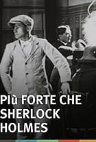 Più forte che Sherlock Holmes