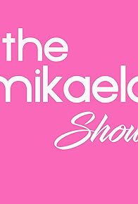 Primary photo for The Mikaela Show