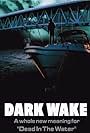 Dark Wake (2008)