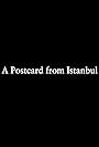 A Postcard from Istanbul (2015)