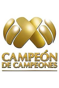 Primary photo for Campeón de Campeones - Club America vs Tigres UANL