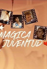 Primary photo for Mágica juventud