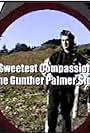 Gunther Palmer in Sweetest Compassion: The Gunther Palmer Story (2002)