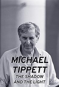 Primary photo for Michael Tippett, the Shadow and the Light