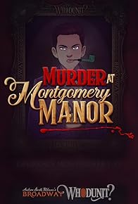 Primary photo for Broadway Whodunit: Murder at Montgomery Manor