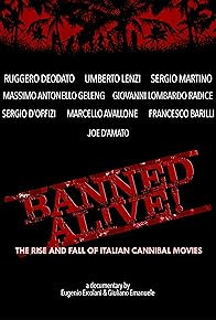 Primary photo for Banned Alive! The Rise and Fall of Italian Cannibal Movies