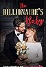 Billionaire's Baby (TV Mini Series 2024– ) Poster