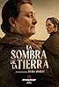 La sombra de la tierra (TV Mini Series 2024) Poster