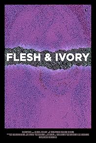 Primary photo for Flesh & Ivory