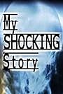 My Shocking Story (2006)