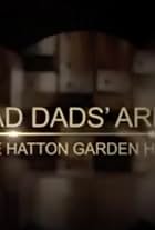 Bad Dads' Army: The Hatton Garden Heist (2016)