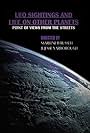 Austin Beiner, Larry Keffer, Louka Kamelaris, Wesley Rose, Engel Torres, Sade Knight, Nathan Pelaez, Ana Machado, Katie Payne, Jonathan Hecht, Jesse Yarborough, Marlene B. Russell, Kyle Pollack, and Arielle Fray in UFO Sightings and Life on other Planets - Point of views from the streets (2021)