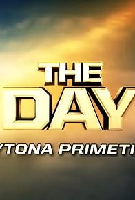 Primary photo for The Day: Daytona Primetime