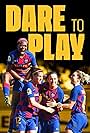 Dare to Play (Nacidas para jugar) (2020)