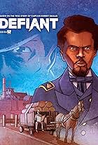 Defiant: Inspired by the Life of Robert Smalls