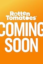 Rotten Tomatoes Coming Soon (2011)