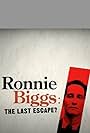 Ronnie Biggs: The Last Escape? (2005)