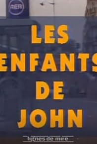 Primary photo for Les enfants de John