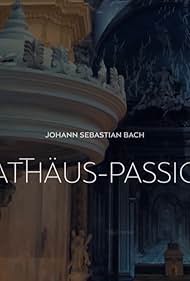 Johann Sebastian Bach - La Passion selon saint Matthieu (2022)