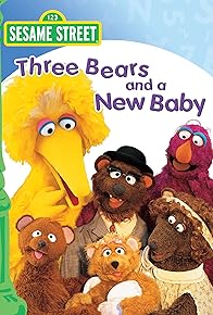 Primary photo for Sesame Street: Three Bears and a New Baby